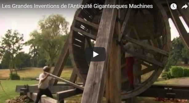 Les Grandes Inventions de l'Antiquité Gigantesques Machines - Journal Pour ou Contre